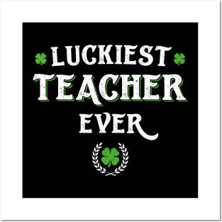 Luckiest Teacher Ever Funny St Patricks Day Posters and Art